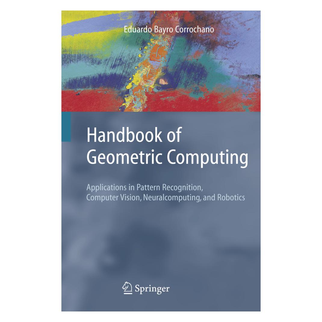 Springer Handbook of Geometric Computing (Englisch, Softcover, Eduardo Bayro Corrochano) (55375806)