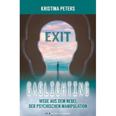 Exit Gaslighting, Taschenbuch von Kristina Peters, Tredition, 978-3-384-18568-6