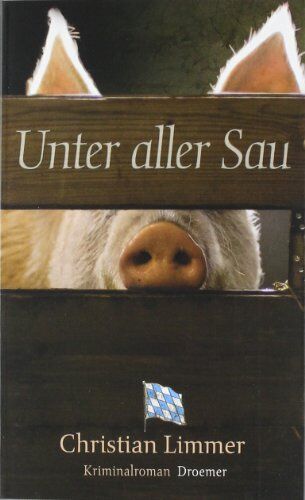 Christian Limmer - Unter aller Sau: Kriminalroman - Preis vom 09.10.2026 07:28:09 h