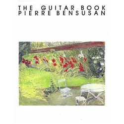 The Guitar Book of Pierre Bensusan: Guitar Technique, Fachbücher von Pierre Bensusan