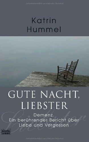 Katrin Hummel - Gute Nacht, Liebster: Demenz. Ein berührender Bericht über Liebe und Vergessen - Preis vom 07.10.2026 11:45:10 h