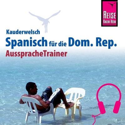 Reise Know-How Kauderwelsch AusspracheTrainer Spanisch für die Dominikanische Republik - Hans-Jürgen Fründt, Audio, 9783958521285