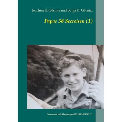 Papas 38 Seereisen (1), Gebundene Ausgabe von Joachim E. Görnitz,Sonja K. Görnitz, Twentysix, 978-3-7407-8368-6