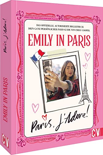 Emily in Paris – Paris, J'Adore!: Das offizielle Begleitbuch zur beliebten Netflix-Serie »Emily in Paris«. Dein ganz persönlicher Paris-Guide von Emily Cooper. - Preis vom 14.10.2026 23:07:16 h