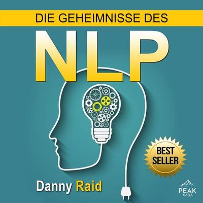Die Geheimnisse des NLP - Danny Raid, Audio, 9781628611618