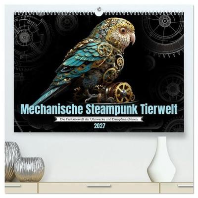 Mechanische Steampunk Tierwelt (hochwertiger Premium Wandkalender 2027 DIN A2 quer), Kunstdruck in Hochglanz
