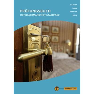 Prüfungsbuch Hotelfachmann/Hotelfachfrau, Taschenbuch von Reinhold Metz,Uwe Girke,Thomas Kessler,Hermann Grüner, Pfanneberg, 978-3-8057-0810-4