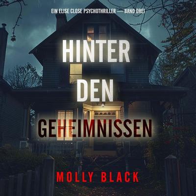 Hinter den Geheimnissen (Ein Elise Close Psychothriller — Band Drei) - Molly Black, Audio, 9798341588868