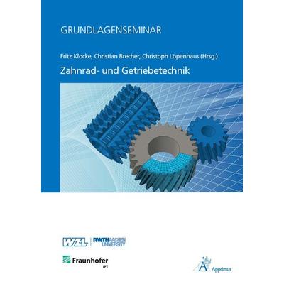 Grundlagenseminar Zahnrad- und Getriebetechnik, Taschenbuch von Fritz Klocke,Christian Brecher, Apprimus, 978-3-86359-415-2