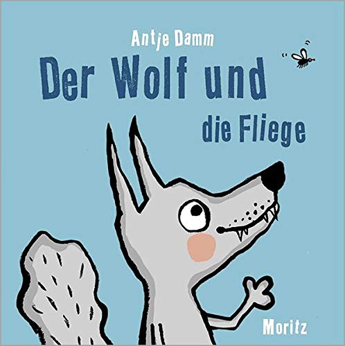 Antje Damm - Der Wolf und die Fliege - Preis vom 07.10.2026 11:45:10 h