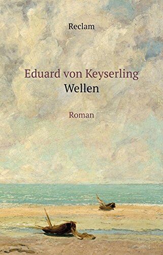 Keyserling, Eduard Von - Wellen: Roman - Preis vom 17.10.2026 19:25:27 h