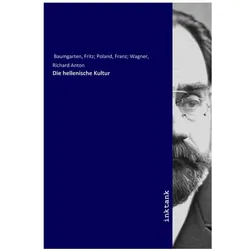 Die hellenische Kultur, Fachbücher von Fritz Baumgarten