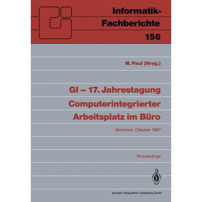 GI — 17. Jahrestagung Computerintegrierter Arbeitsplatz im Büro, Taschenbuch von , Springer Berlin, 978-3-540-18478-2