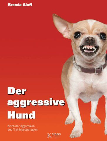 Brenda Aloff - Der aggressive Hund: Arten der Aggression und Trainingsstrategien - Preis vom 17.10.2026 19:25:27 h
