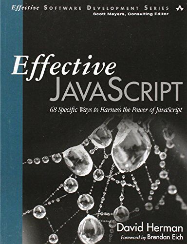 David Herman - Effective JavaScript: 68 Specific Ways to Harness the Power of JavaScript (Effective Software Development) - Preis vom 09.10.2026 07:28:09 h