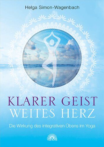 Helga Simon-Wagenbach - Klarer Geist - weites Herz: Die Wirkung des integrativen Übens im Yoga - Preis vom 09.10.2026 07:28:09 h