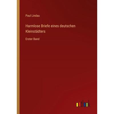 Harmlose Briefe eines deutschen Kleinstädters, Taschenbuch von Paul Lindau, Outlook, 978-3-368-52160-8