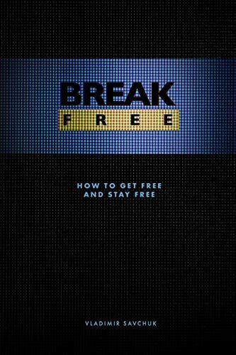 Vladimir Savchuk - Break Free: How to get free and stay free - Preis vom 30.09.2026 09:01:18 h