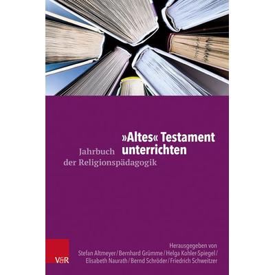 'Altes' Testament unterrichten, Taschenbuch von , Vandenhoeck + Ruprecht, 978-3-525-70010-5
