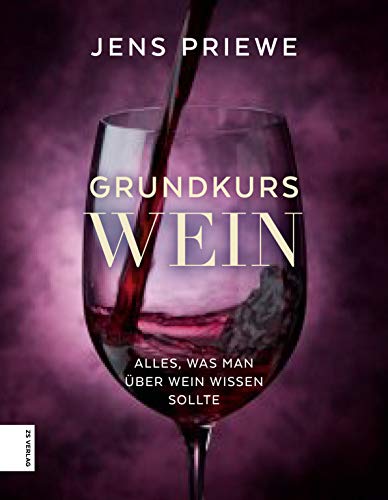 Jens Priewe - Grundkurs Wein: Alles, was man über Wein wissen sollte - Preis vom 18.10.2026 15:28:09 h