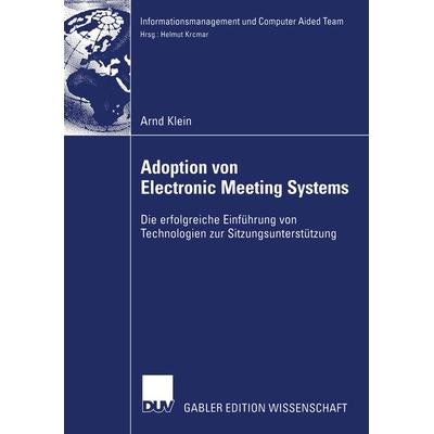 Adoption von Electronic Meeting Systems, Taschenbuch von Arnd Klein, Deutscher Universitätsverlag, 978-3-8244-7962-7