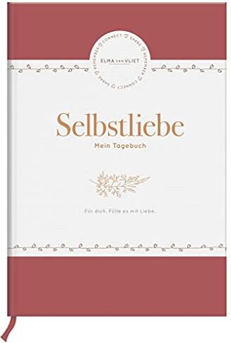 Vliet, Elma van - Elma van Vliet Selbstliebe - Mein Tagebuch (Tagebücher für ein glücklicheres Ich) - Preis vom 28.09.2026 21:19:57 h
