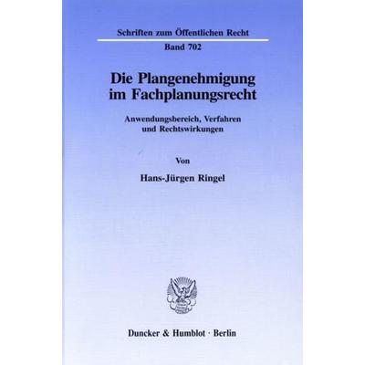 Die Plangenehmigung im Fachplanungsrecht., Taschenbuch von Hans-Jürgen Ringel, Duncker & Humblot, 978-3-428-08602-3