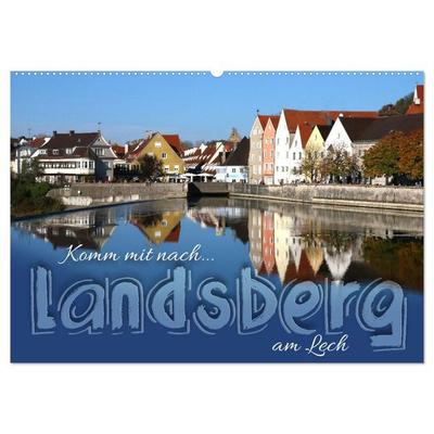 Komm mit nach Landsberg am Lech (Wandkalender 2026 DIN A2 quer), CALVENDO Monatskalender