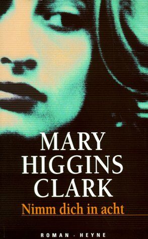 Clark, Mary Higgins - Nimm dich in acht - Preis vom 11.10.2026 03:10:56 h