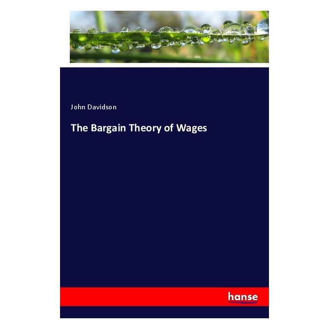 Hansebooks The Bargain Theory of Wages (Englisch, Softcover, John Davidson) (56032869)