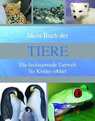 Sally Morgan - Mein Buch der Tiere: Die faszinierende Tierwelt für Kinder erklärt - Preis vom 11.10.2026 15:43:13 h