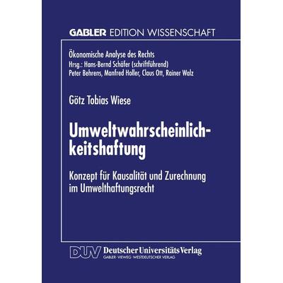 Umweltwahrscheinlichkeitshaftung, Taschenbuch von Götz T. Wiese, Deutscher Universitätsverlag, 978-3-8244-6520-0
