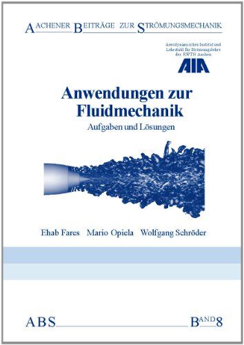 Ehab Fares - Anwendungen zur Fluidmechanik: Aufgaben und Lösungen - Preis vom 12.10.2026 11:37:12 h