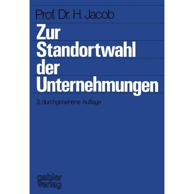 Zur Standortwahl der Unternehmungen, Taschenbuch von Herbert Jacob, Betriebswirtschaftlicher Verlag Gabler, 978-3-322-94508-2