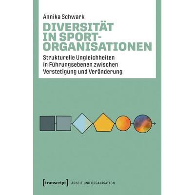 Diversität in Sportorganisationen, Taschenbuch von Annika Schwark, Transcript, 978-3-8376-8367-7