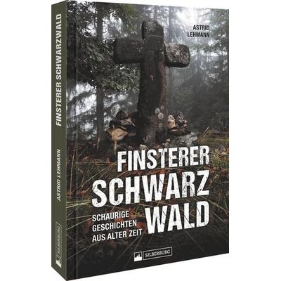 Finsterer Schwarzwald, Gebundene Ausgabe von Astrid Lehmann, Silberburg, 978-3-8425-2401-9