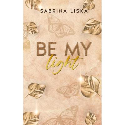 Be my light, Taschenbuch von Sabrina Liska, BoD – Books on Demand