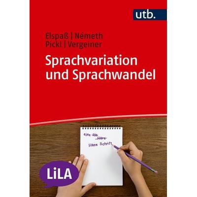 Sprachvariation und Sprachwandel, Taschenbuch von Stephan Elspass,Attila Németh,Simon Pickl,Philip C. Vergeiner, Utb GmbH, 978-3-8252-6534-2