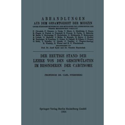 Der Heutige Stand der Lehre von den Geschwülsten im Besonderen der Carcinome, Taschenbuch von Carl Sternberg, Springer Berlin, 978-3-662-34375-3