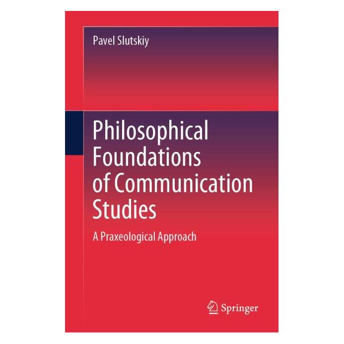 Springer Philosophical Foundations of Communication Studies (Englisch, Hardcover, Pavel Slutskiy) (63667206)