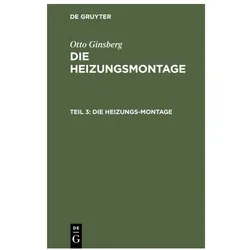Ginsberg:Otto Ginsberg: Die Heizungsmon, Fachbücher von Otto Ginsberg