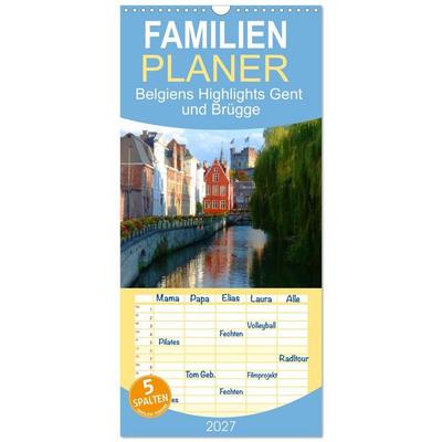 Familienplaner 2027 - Belgiens Highlights Gent und Brügge mit 5 Spalten (Wandkalender, 21 x 45 cm) CALVENDO