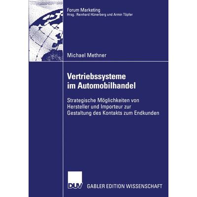 Vertriebssysteme im Automobilhandel, Taschenbuch von Michael Methner, Deutscher Universitätsverlag, 978-3-8244-7743-2
