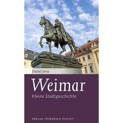 Weimar, Taschenbuch von Detlef Jena, Pustet, F, 978-3-7917-3084-4