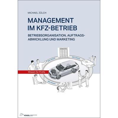 Management im Kfz-Betrieb, Gebundene Ausgabe von Michael Zülch, Vogel Communications Group GmbH & Co. KG, 978-3-8343-3503-6