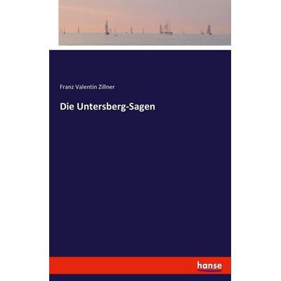 Die Untersberg-Sagen, Taschenbuch von Franz Valentin Zillner, Hansebooks, 978-3-7411-5613-7