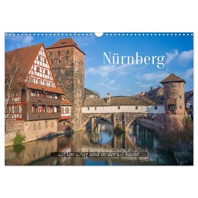 Nürnberg - Am Tag und in der Nacht (Wandkalender 2027 DIN A3 quer), CALVENDO Monatskalender