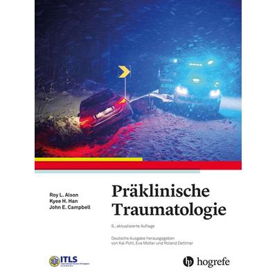 Präklinische Traumatologie, Taschenbuch von Roy L. Alson,Kyee H. Han,John E. Campbell, Hogrefe AG, 978-3-456-86202-6