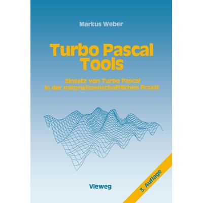 Turbo Pascal Tools, Taschenbuch von Markus Weber, Vieweg & Teubner, 978-3-528-24543-6
