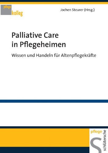 Jochen Steurer - Palliative Care in Pflegeheimen. Wissen und Handeln für Altenpflegekräfte - Preis vom 30.09.2026 09:01:18 h